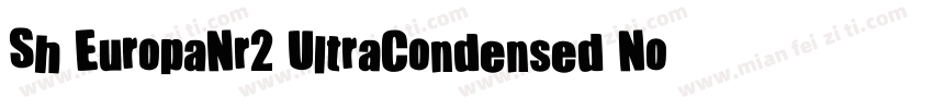 Sh EuropaNr2 UltraCondensed Nor字体转换